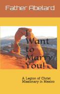 I Want To Marry You!