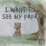 I Want To See My Papa