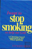 I Want To Stop Smoking...So Help Me God!