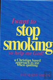 I Want To Stop Smoking...So Help Me God!