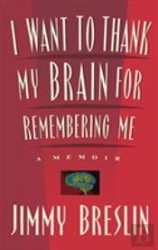 I Want To Thank My Brain For Remembering Me