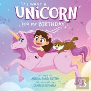 I Want Unicorn For My Birthday