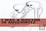 I Was A Doctor In Auschwitz