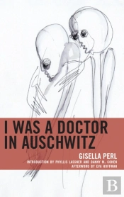 I Was A Doctor In Auschwitz