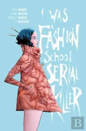 I Was A Fashion School Serial Killer