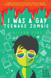 I Was A Gay Teenage Zombie