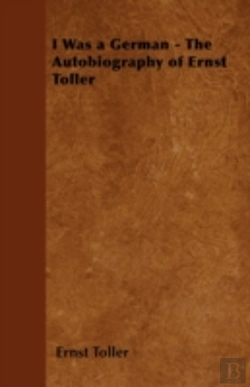Bertrand.pt - I Was A German - The Autobiography Of Ernst Toller