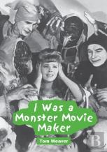 I Was A Monster Movie Maker