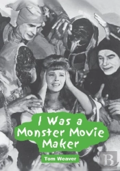 I Was A Monster Movie Maker
