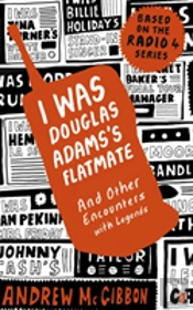 I Was Douglas Adams'S Flatmate
