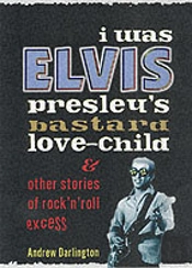 I Was Elvis Presley'S Bastard Love-Child