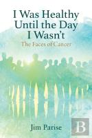 I Was Healthy Until The Day I Wasn'T