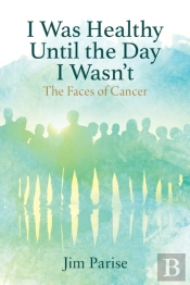 I Was Healthy Until The Day I Wasn'T