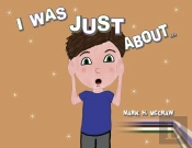 I Was Just About...