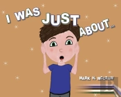 I Was Just About...