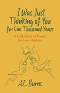 I Was Just Thinking Of You For One Thousand Years