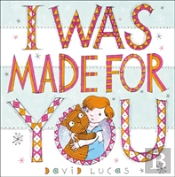 I Was Made For You