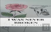 I Was Never Broken