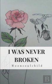 I Was Never Broken