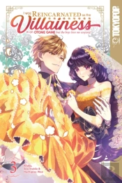 I Was Reincarnated As The Villainess In An Otome Game But The Boys Love Me Anyway!, Volume 3
