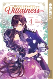 I Was Reincarnated As The Villainess In An Otome Game But The Boys Love Me Anyway!, Volume 4