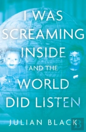 I Was Screaming Inside And The World Did Listen