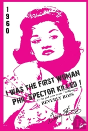 I Was The First Woman Phil Spector Killed