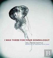 I Was There For Your Somniloquy