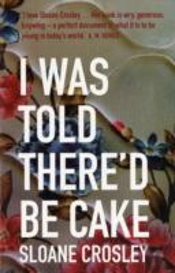 I Was Told There'D Be Cake