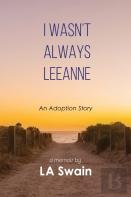 I Wasn'T Always Leeanne