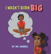 I Wasn'T Born Big