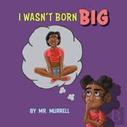 I Wasn'T Born Big