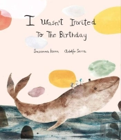 I Wasn'T Invited To The Birthday (+2 Años)