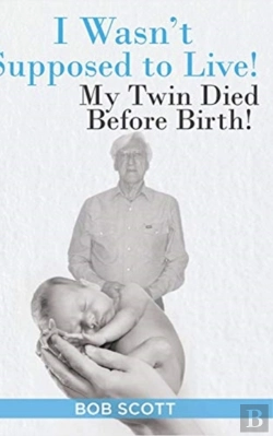 Bertrand.pt - I Wasn'T Supposed To Live!: My Twin Died