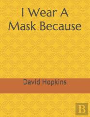 I Wear A Mask Because
