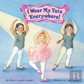 I Wear My Tutu Everywhere!