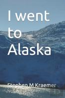 I Went To Alaska