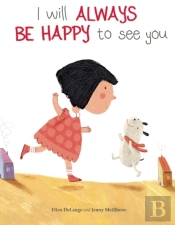 I Will Always Be Happy To See You