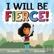 I Will Be Fierce!