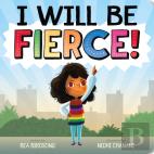 I Will Be Fierce