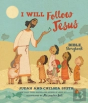 I Will Follow Jesus Bible Storybook