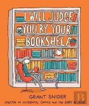 I Will Judge You By Your Bookshelf