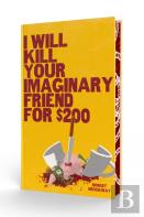 I Will Kill Your Imaginary Friend For $200