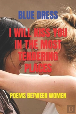 Bertrand.pt - I Will Kiss You In The Most Tendering Places
