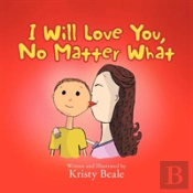 I Will Love You, No Matter What