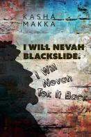 I Will Nevah Blackslide. I Will Nevah Tek It Back