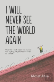 I Will Never See The World Again