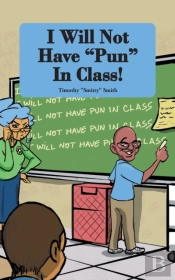 I Will Not Have 'Pun' In Class!
