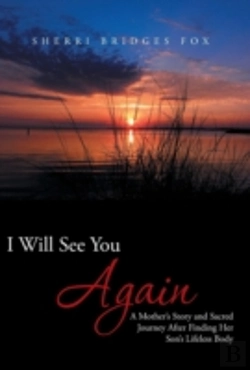 Bertrand.pt - I Will See You Again: A Mother'S Story And Sacred Journey After Finding Her Son'S Lifeless Body
