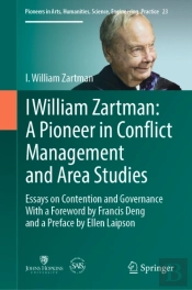 I William Zartman: A Pioneer In Conflict Management And Area Studies